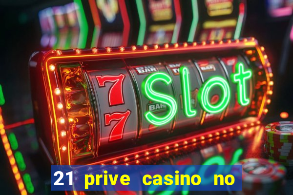 21 prive casino no deposit bonus