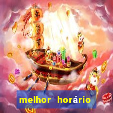 melhor horário para jogar fortune tiger hoje à tarde