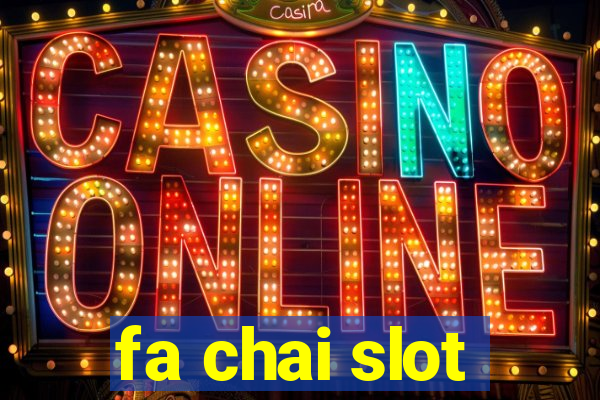 fa chai slot