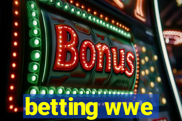 betting wwe