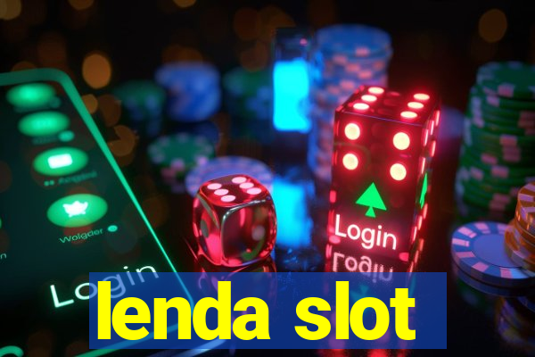 lenda slot