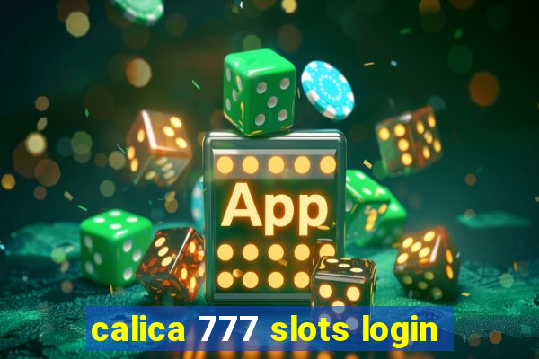 calica 777 slots login