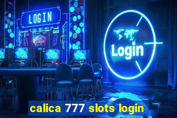 calica 777 slots login