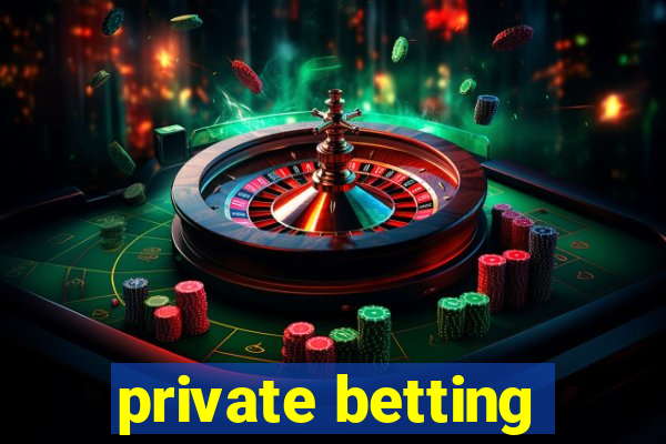 private betting