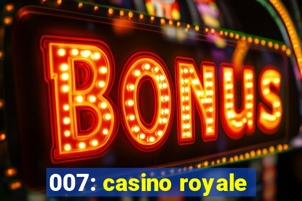 007: casino royale