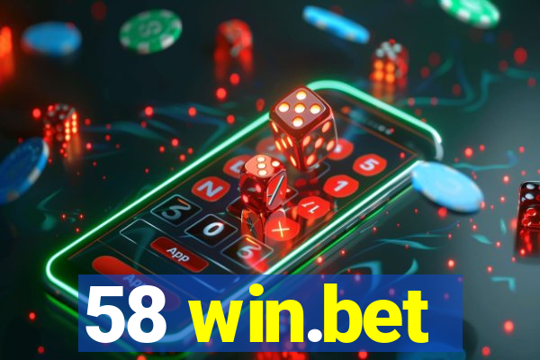 58 win.bet