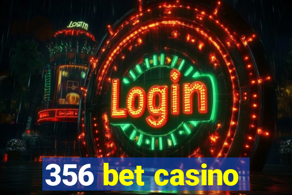 356 bet casino