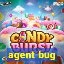 agent bug