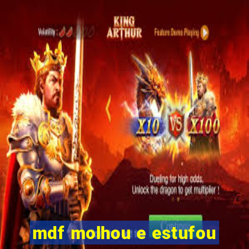 mdf molhou e estufou