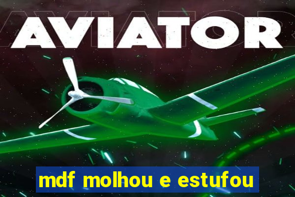 mdf molhou e estufou