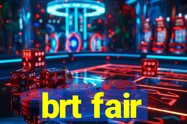 brt fair