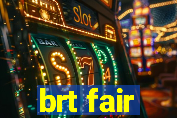 brt fair