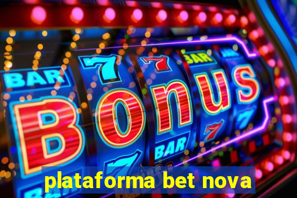 plataforma bet nova