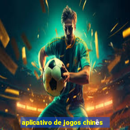 aplicativo de jogos chinês