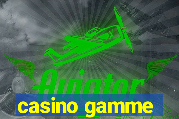 casino gamme