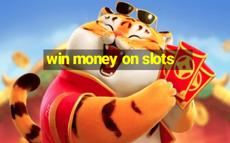 win money on slots