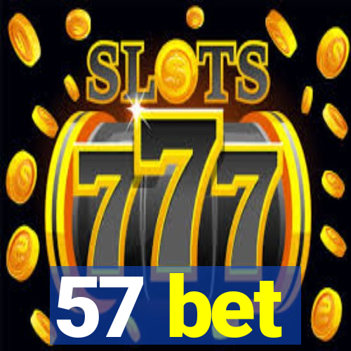 57 bet