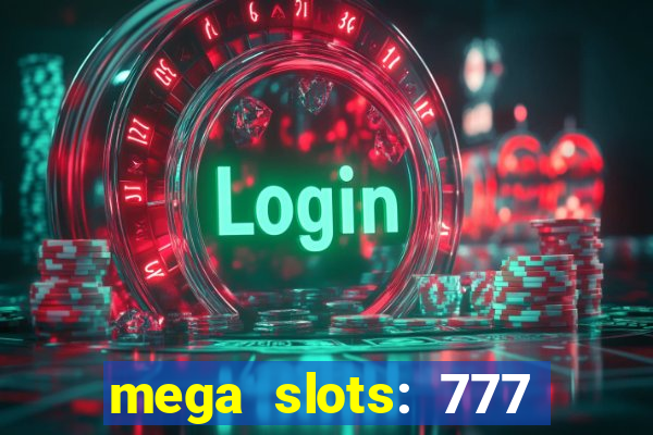 mega slots: 777 casino apk