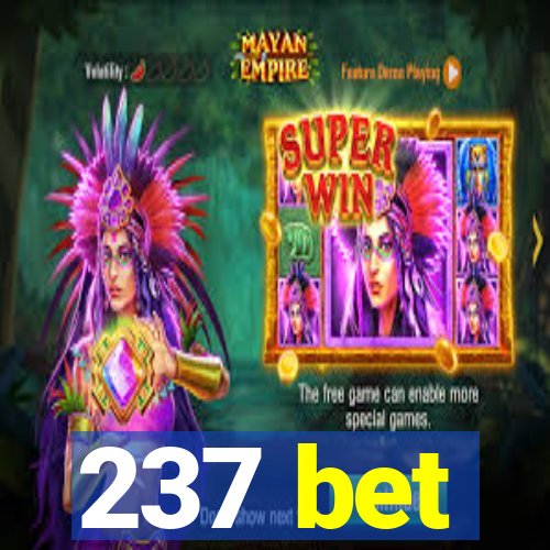 237 bet