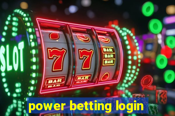 power betting login