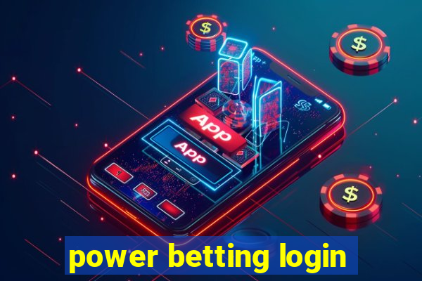 power betting login