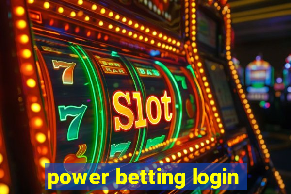 power betting login