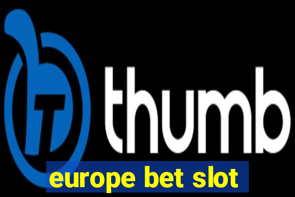 europe bet slot