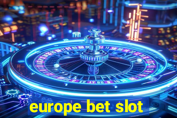 europe bet slot