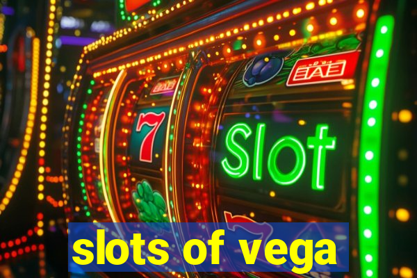 slots of vega