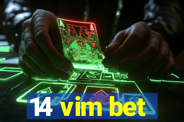 14 vim bet