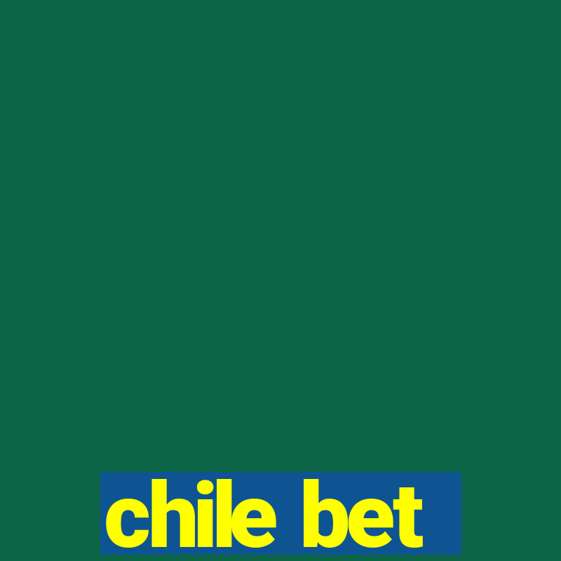 chile bet