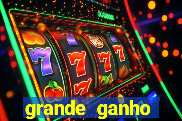 grande ganho fortune tiger