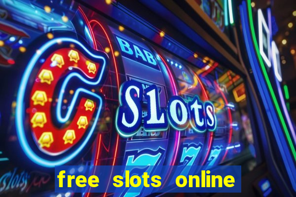 free slots online no downloads