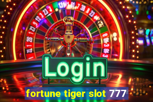 fortune tiger slot 777