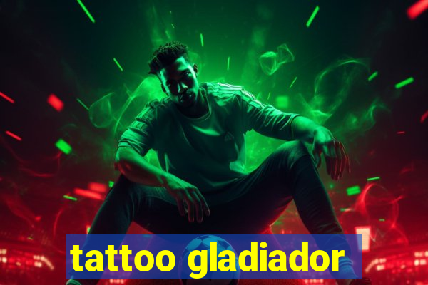 tattoo gladiador