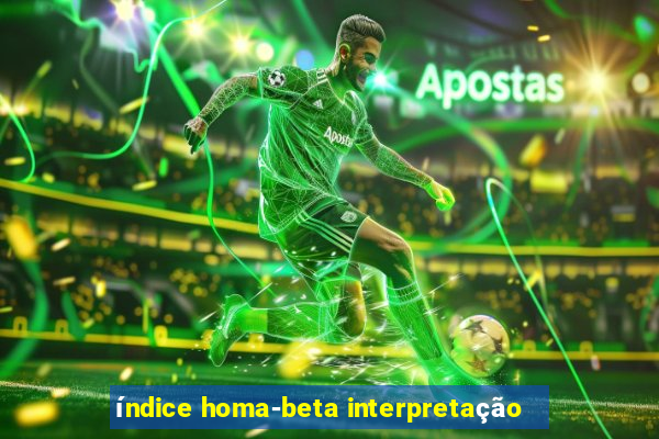 índice homa-beta interpretação