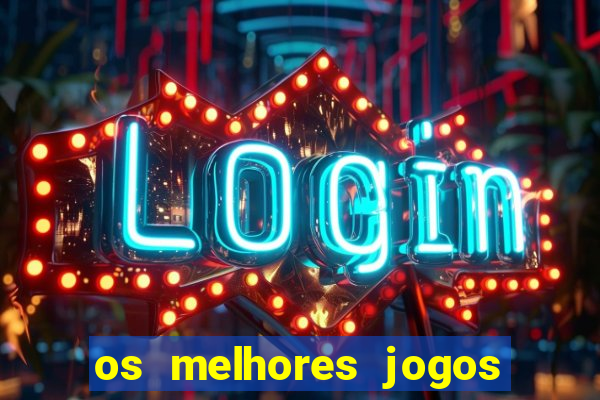 os melhores jogos de casino online