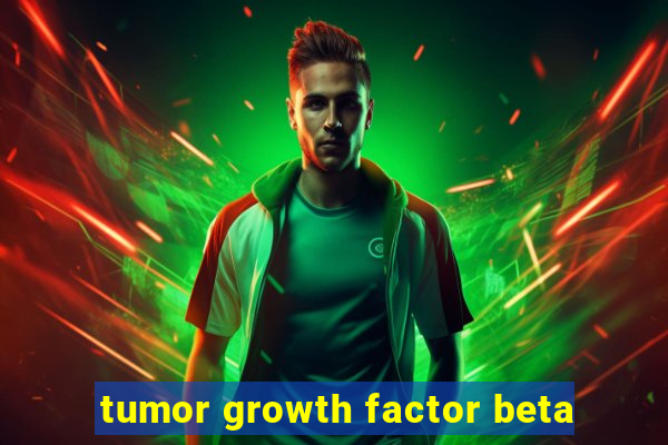 tumor growth factor beta