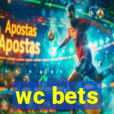 wc bets