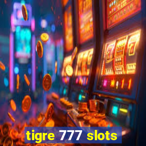 tigre 777 slots