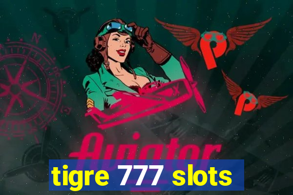 tigre 777 slots