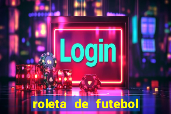 roleta de futebol carreira roleta de jogadores de futebol