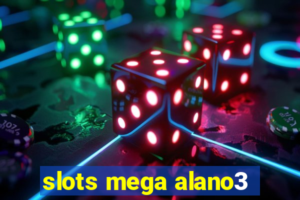 slots mega alano3