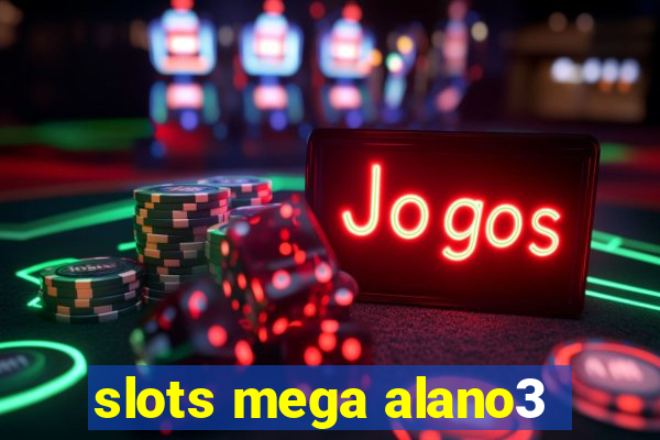 slots mega alano3