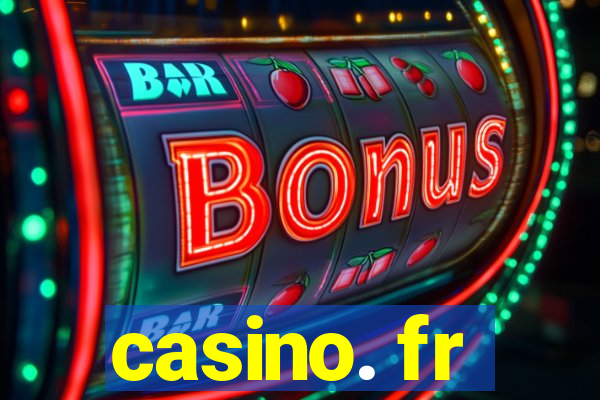 casino. fr