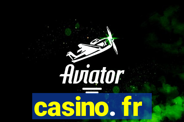 casino. fr