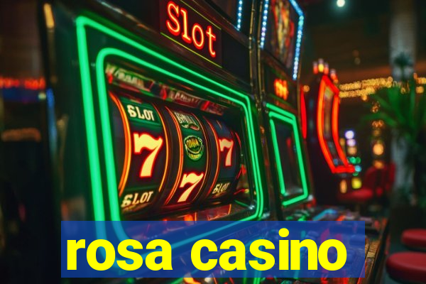 rosa casino