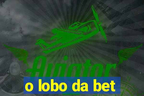 o lobo da bet