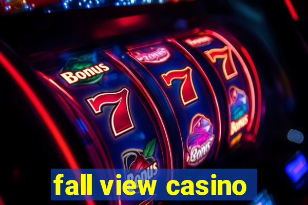 fall view casino