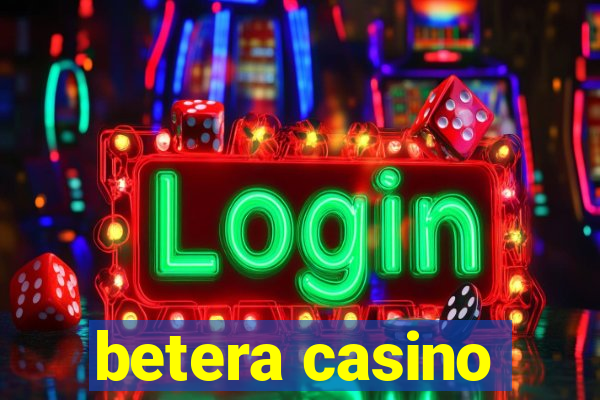 betera casino